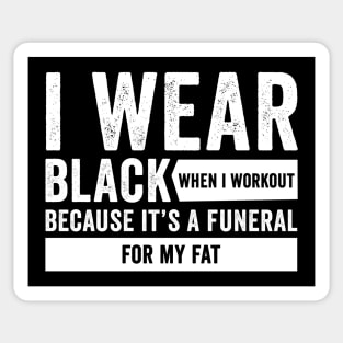 Funeral For My Fat - Funny Workout Quote Sticker